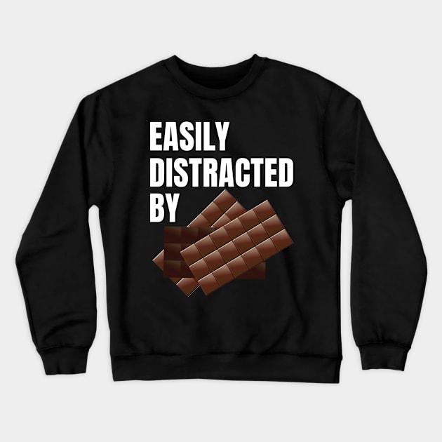 Easily Distracted By Chocolate Crewneck Sweatshirt by DPattonPD